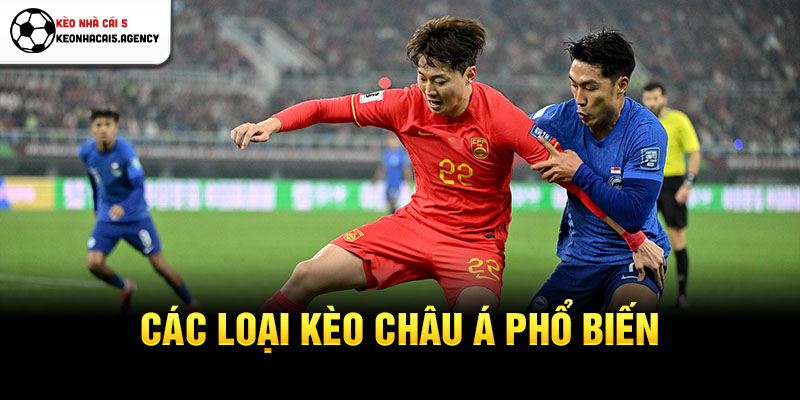 Các loại kèo châu Á phổ biến