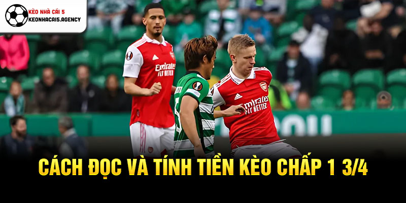 Cách đọc và tính tiền kèo chấp 1 3/4