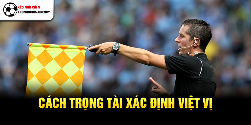 Cách trọng tài xác định việt vị