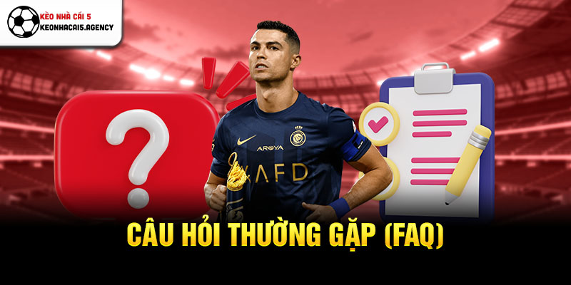 Câu hỏi thường gặp (FAQ)