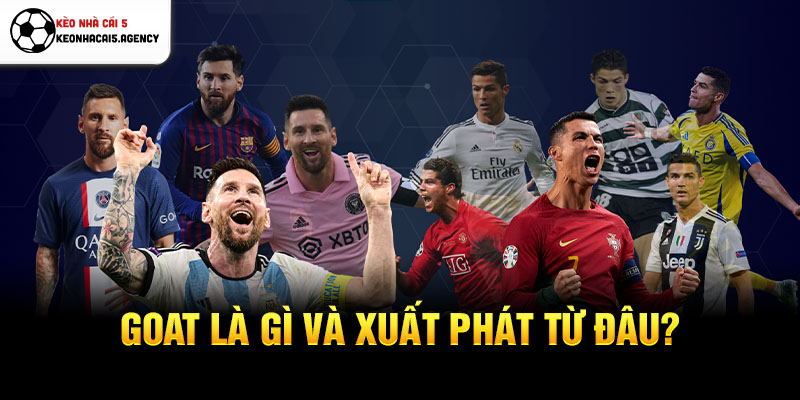 GOAT là gì và xuất phát từ đâu?