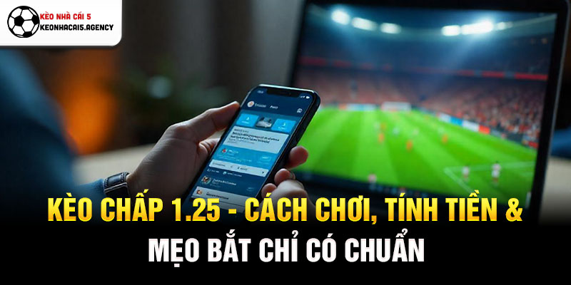 Kèo chấp 1.25
