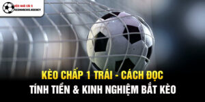 Kèo chấp 1 trái