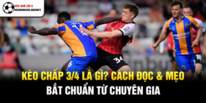 Kèo chấp 3/4