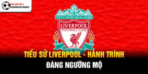 Tiểu sử Liverpool