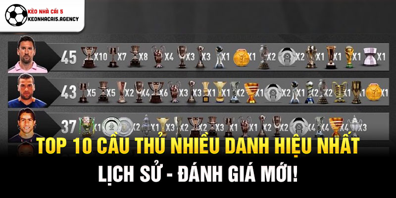 top 10 cầu thủ nhiều danh hiệu nhất lịch sử