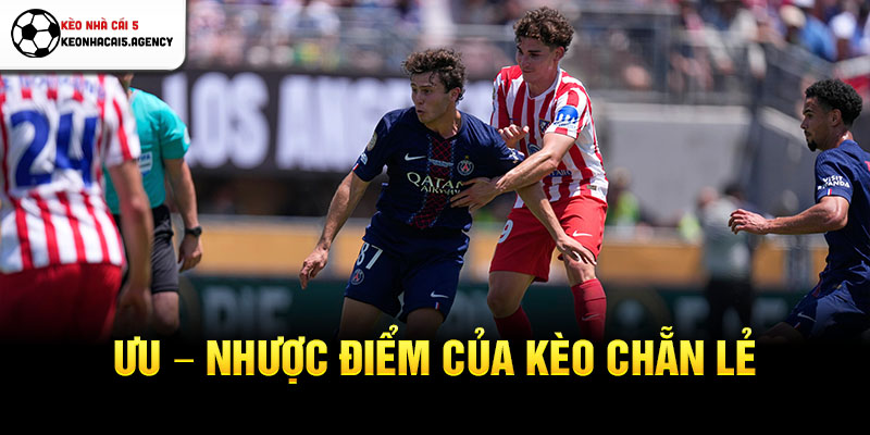 Ưu – Nhược điểm của kèo chẵn lẻ